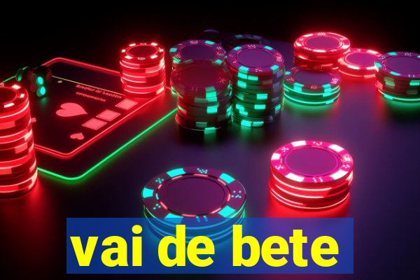 vai de bete